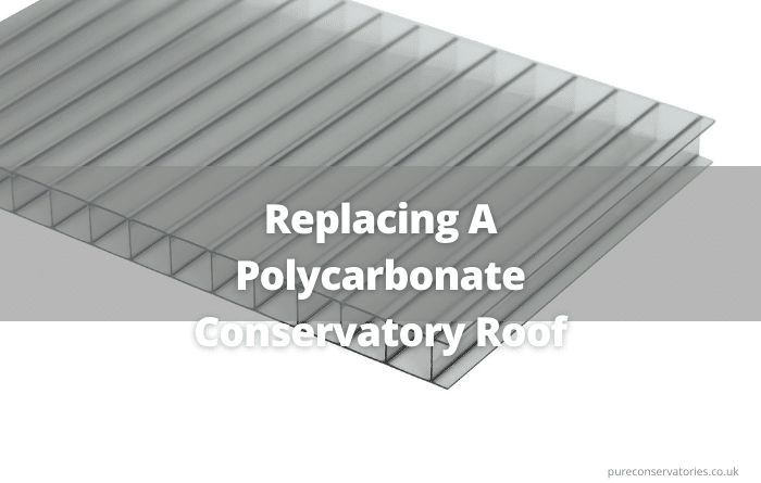 Replacing A Polycarbonate Conservatory Roof