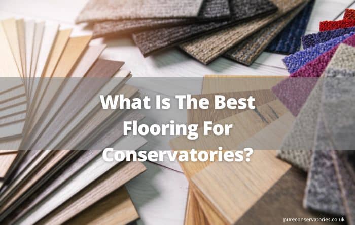 What Is The Best Flooring For Conservatories
